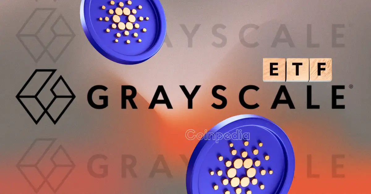 Grayscale’s Cardano ETF Under SEC Review - Decision Expected by Aug. 2025