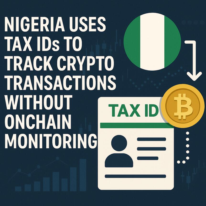 Nigeria Uses Tax Ids To Track Crypto Transactions Without Onchain Monitoring